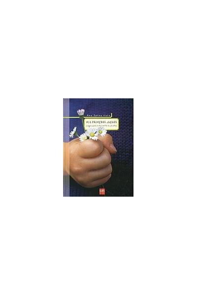 Mis primeros juegos. Juegos para niños entre 0 y 6 años (Padres y maestros) + CD
